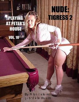 portada Nude: Tigress 2: Playing At Peter's House (en Inglés)