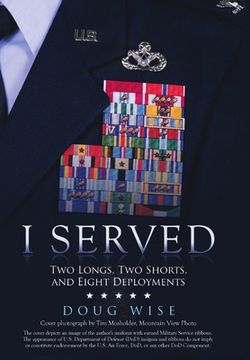 portada I Served: Two Longs, Two Shorts, and Eight Deployments (en Inglés)