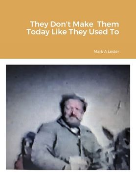 portada They Don'T Make Them Today Like They Used to (en Inglés)