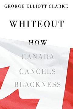 portada Whiteout: How Canada Cancels Blackness (en Inglés)