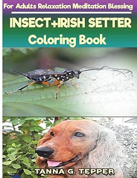 portada Insect+Irish Setter Coloring Book for Adults Relaxation Meditation Blessing: Sketch Coloring Book Grayscale Pictures 