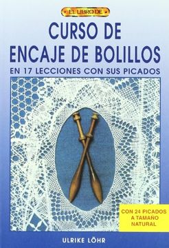 portada Curso de Encaje de Bolillos: En 17 Lecciones con sus Picados (in Spanish)