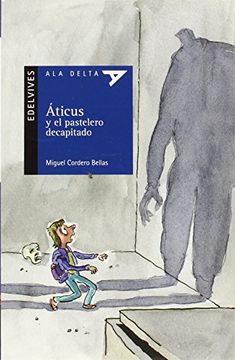 portada Aticus Y El Pastelero Decapitado (ala Delta (serie Azul))