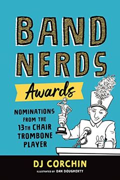 portada Band Nerds Awards: Nominations From the 13Th Chair Trombone Player (en Inglés)