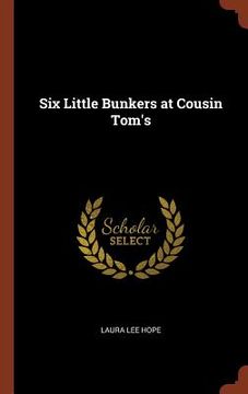 portada Six Little Bunkers at Cousin Tom's (en Inglés)
