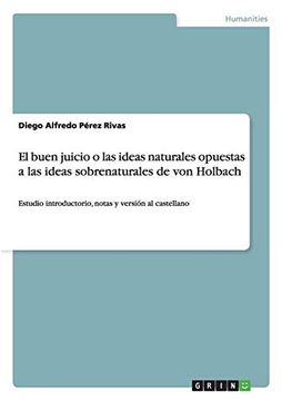 portada El Buen Juicio o las Ideas Naturales Opuestas a las Ideas Sobrenaturales de von Holbach (in Spanish)