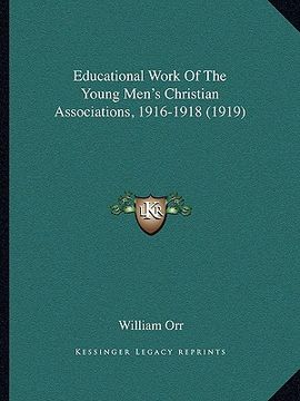 portada educational work of the young men's christian associations, 1916-1918 (1919) (en Inglés)