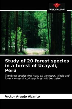 portada Study of 20 forest species in a forest of Ucayali, Peru (en Inglés)