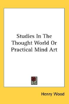 portada studies in the thought world or practical mind art (in English)