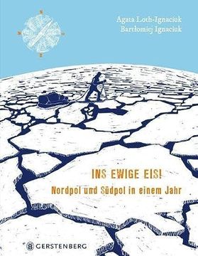 portada Ins Ewige Eis! Nordpol und Südpol in Einem Jahr (en Alemán)