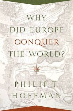 portada Why did Europe Conquer the World? (The Princeton Economic History of the Western World) (in English)