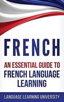 portada French: An Essential Guide to French Language Learning 
