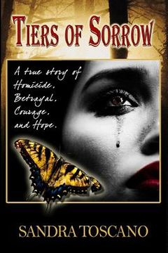 portada Tiers of Sorrow: A True Story of Homicide, Betrayal, Courage, and Hope.