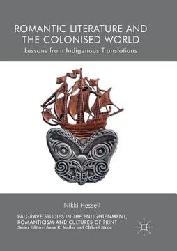 portada Romantic Literature and the Colonised World: Lessons from Indigenous Translations
