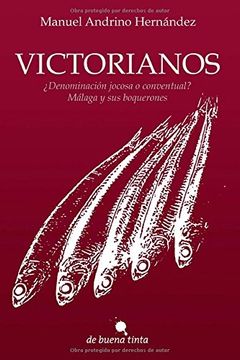 portada Victorianos: ¿denominación Jocosa O Conventual? Málaga Y Sus Boquerones (spanish Edition)