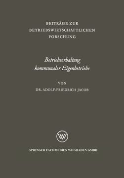 portada Betriebserhaltung kommunaler Eigenbetriebe: unter besonderer Berücksichtigung der Gas- und Elektrizitätsversorgung (Beiträge zur betriebswirtschaftlichen Forschung) (German Edition)