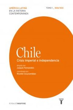 portada Chile. Crisis imperial e independencia (Tomo 1)