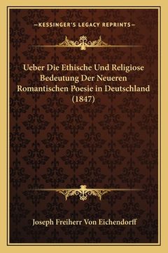 portada Ueber Die Ethische Und Religiose Bedeutung Der Neueren Romantischen Poesie in Deutschland (1847) (en Alemán)