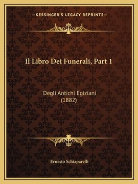portada Il Libro Dei Funerali, Part 1: Degli Antichi Egiziani (1882) (en Italiano)