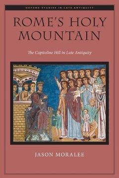 portada Rome'S Holy Mountain (Oxford Studies in Late Antiquity) (en Inglés)