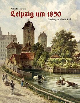 portada Leipzig um 1850: Ein Gang Durch die Stadt (en Alemán)