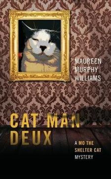 portada Cat Man Deux: A Mo the Shelter Cat Mystery (en Inglés)