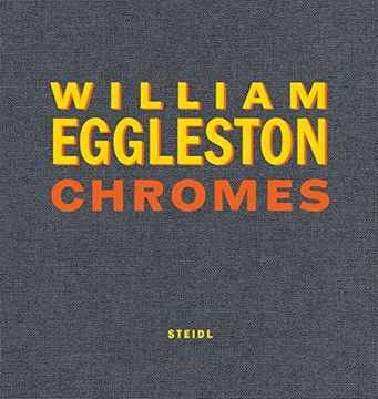 portada William Eggleston: Chromes