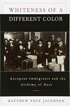 portada Whiteness of a Different Color: European Immigrants and the Alchemy of Race (en Inglés)