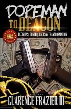 portada Dopeman to Deacon: Decisions, Consequences & Transformation (en Inglés)