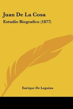 portada juan de la cosa: estudio biografico (1877) (in English)