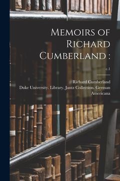 portada Memoirs of Richard Cumberland: ; c.1 (en Inglés)