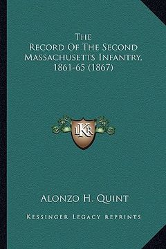 portada the record of the second massachusetts infantry, 1861-65 (18the record of the second massachusetts infantry, 1861-65 (1867) 67) (en Inglés)