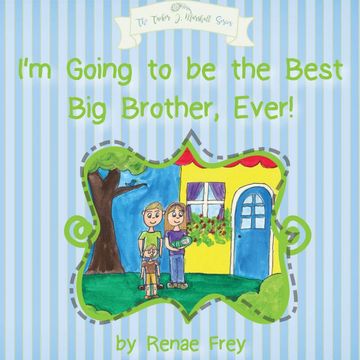 portada I'm Going to be the Best big Brother, Ever! (Tucker j. Marshall) (in English)