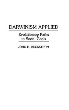 portada Darwinism Applied: Evolutionary Paths to Social Goals (Human Evolution, Behavior, and Intelligence) (in English)