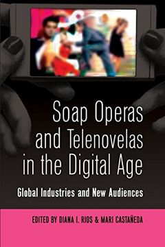 portada Soap Operas and Telenovelas in the Digital Age: Global Industries and new Audiences (Popular Culture and Everyday Life) (en Inglés)