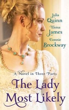 portada the lady most likely: a novel in three parts. by julia quinn, eloisa james, connie brockway
