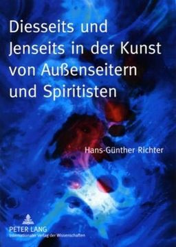 portada Diesseits und Jenseits in der Kunst von Außenseitern und Spiritisten (en Alemán)