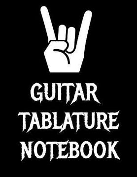 portada Guitar Tablature Notebook: 120 Page 8.5 x 11 inch Guitar Tab Notebook For Composing Your Music, Great For Musicians, Guitar Teachers and Students (in English)