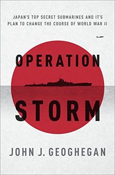 portada Operation Storm: Japan's top Secret Submarines and its Plan to Change the Course of World war ii (en Inglés)