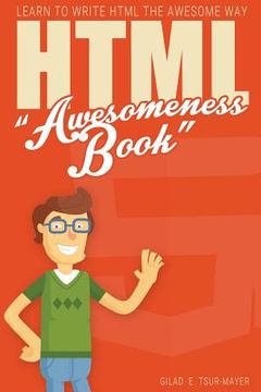 portada HTML Awesomeness Book: Learn To Write HTML The Awesome Way (en Inglés)