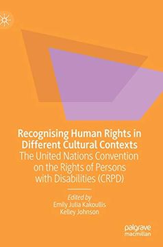 portada Recognising Human Rights in Different Cultural Contexts: The United Nations Convention on the Rights of Persons With Disabilities (Crpd) (en Inglés)