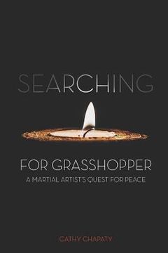 portada Searching for Grasshopper: A Martial Artist's Quest for Peace (en Inglés)
