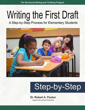 portada Writing the First Draft: A Step-by-Step Process for Elementary Students (en Inglés)