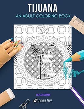 portada Tijuana: An Adult Coloring Book: A Tijuana Coloring Book for Adults (en Inglés)