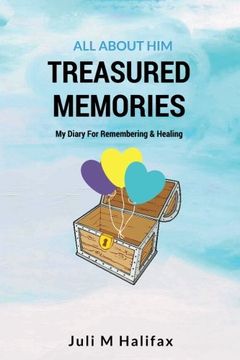 portada Treasured Memories, All About Him: a child's diary for remembering & healing