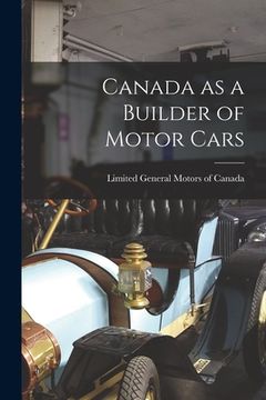 portada Canada as a Builder of Motor Cars