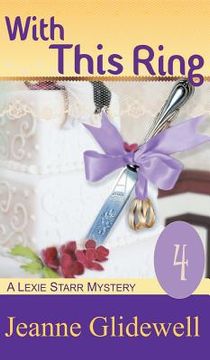 portada With This Ring (A Lexie Starr Mystery, Book 4)
