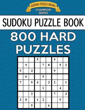 portada Sudoku Puzzle Book, 800 Hard Puzzles: Single Difficulty Level for No Wasted Puzzles