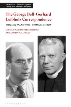portada The George Bell-Gerhard Leibholz Correspondence: In the Long Shadow of the Third Reich, 1938-1958