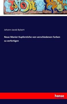 portada Neue Manier Kupferstiche von verschiedenen Farben zu verfertigen (German Edition)
